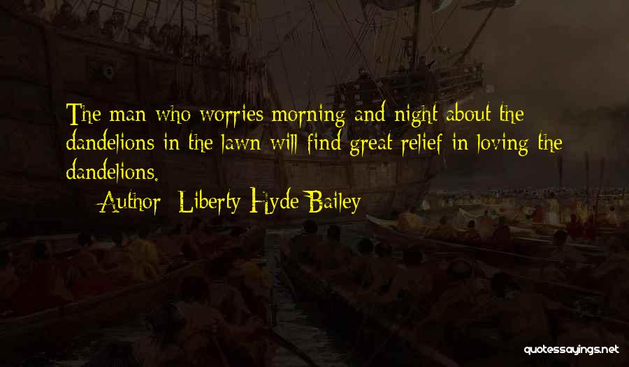 Liberty Hyde Bailey Quotes 1852260