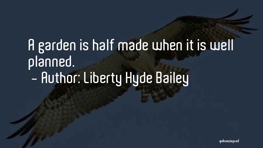 Liberty Hyde Bailey Quotes 2074219