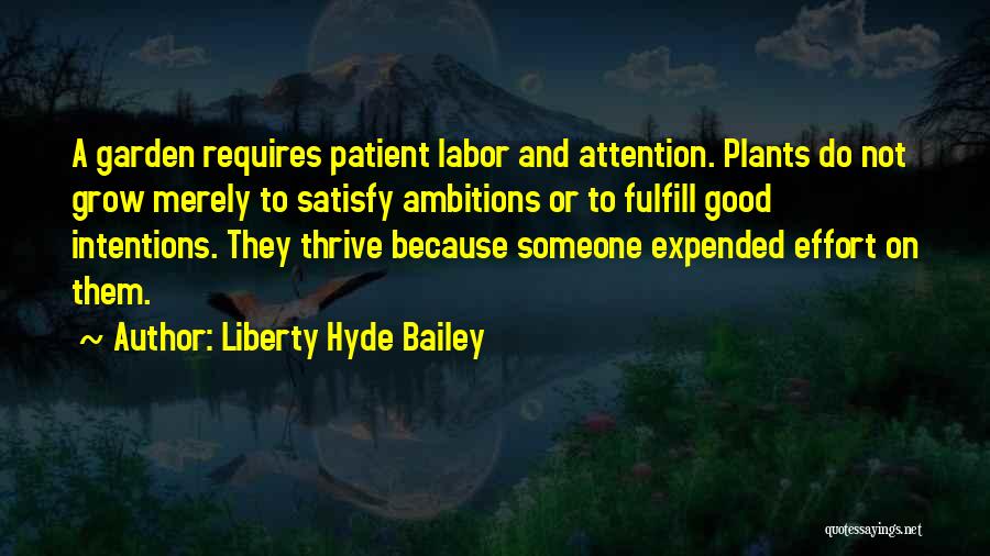 Liberty Hyde Bailey Quotes 913104