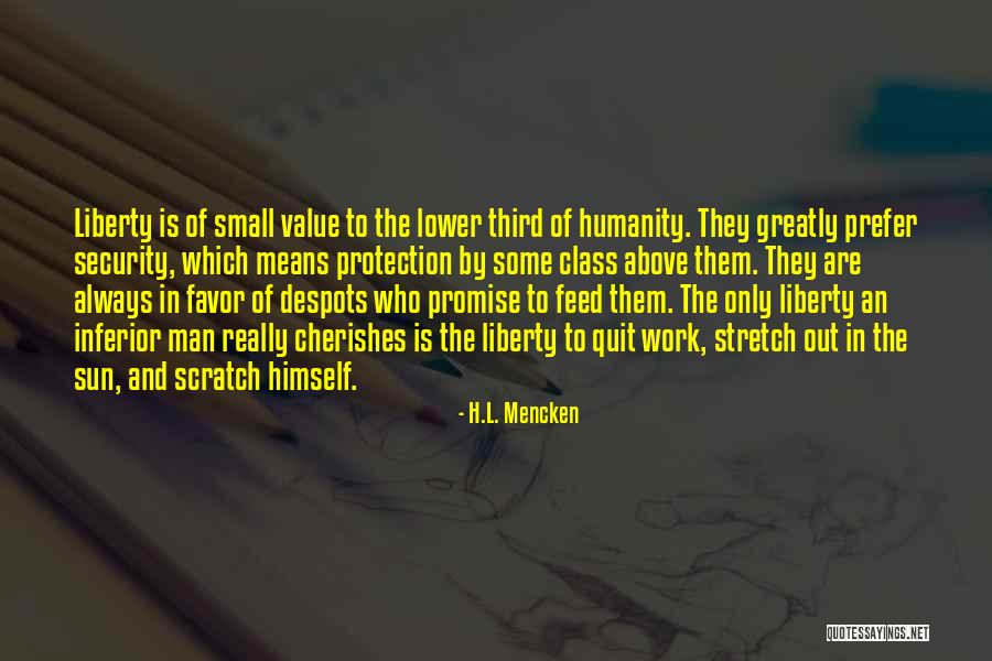 Liberty Of Man Quotes By H.L. Mencken Liberty Of Man Quotes By H.L. Mencken