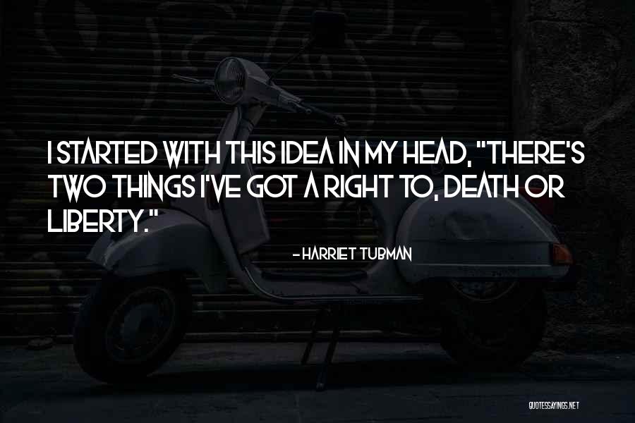 Liberty Or Death Quotes By Harriet Tubman Liberty Or Death Quotes By Harriet Tubman