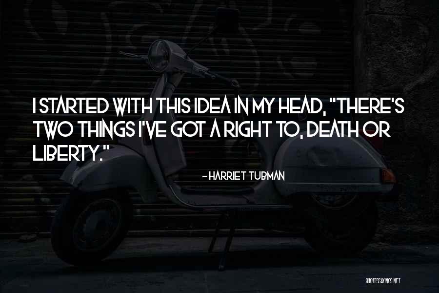 Liberty Or Death Quotes By Harriet Tubman