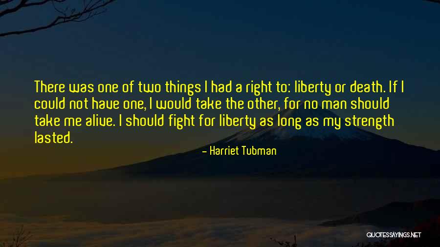 Liberty Or Death Quotes By Harriet Tubman