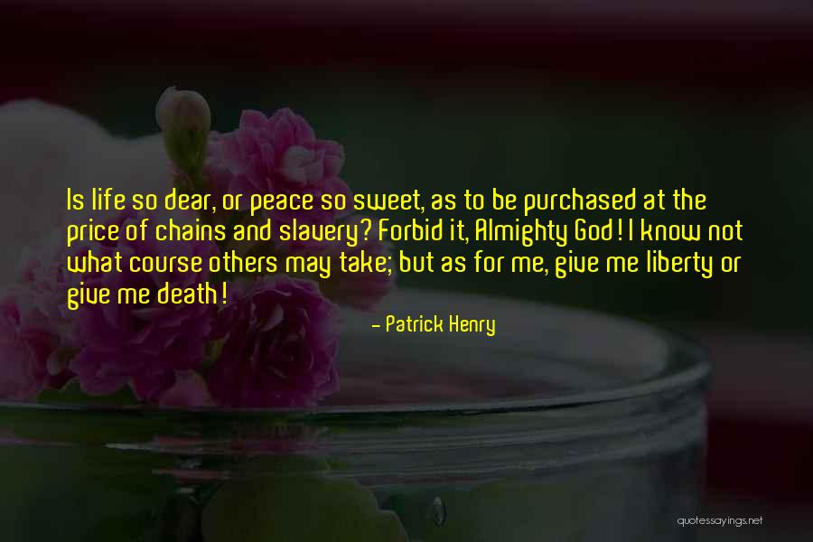 Liberty Or Death Quotes By Patrick Henry Liberty Or Death Quotes By Patrick Henry