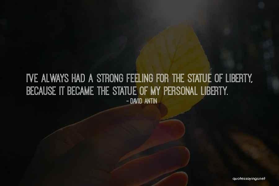 Liberty Statue Quotes By David Antin