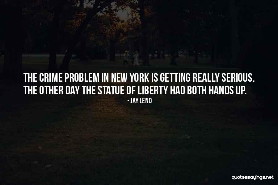 Liberty Statue Quotes By Jay Leno