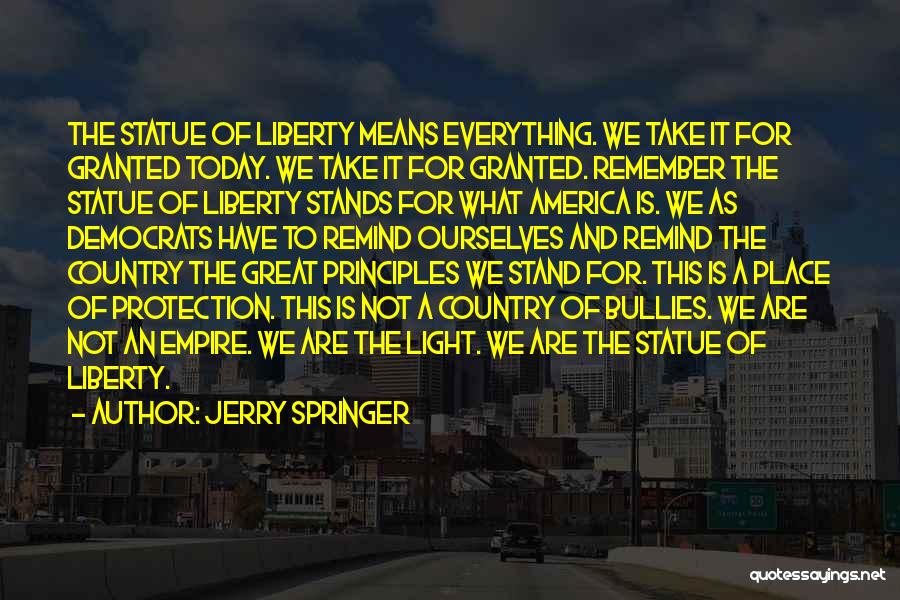 Liberty Statue Quotes By Jerry Springer