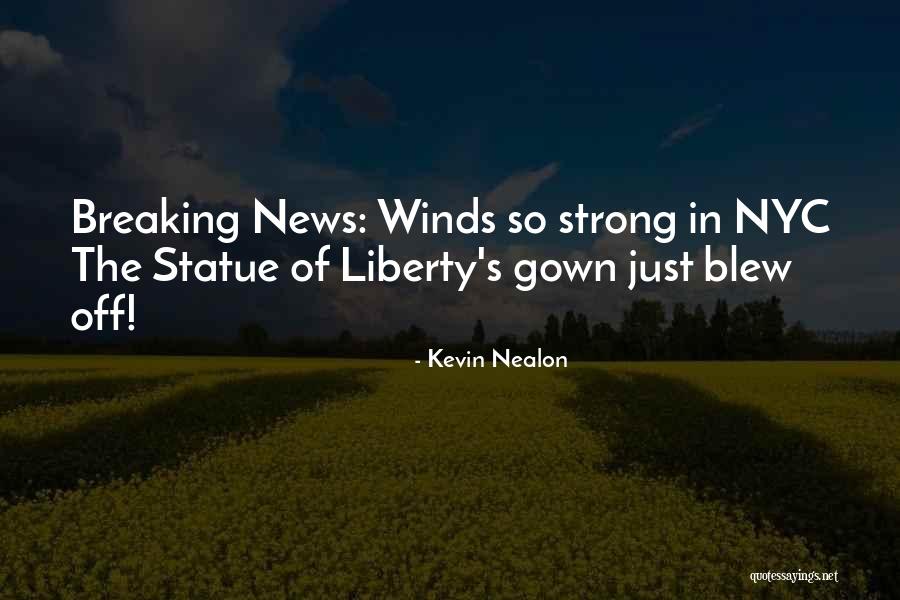 Liberty Statue Quotes By Kevin Nealon