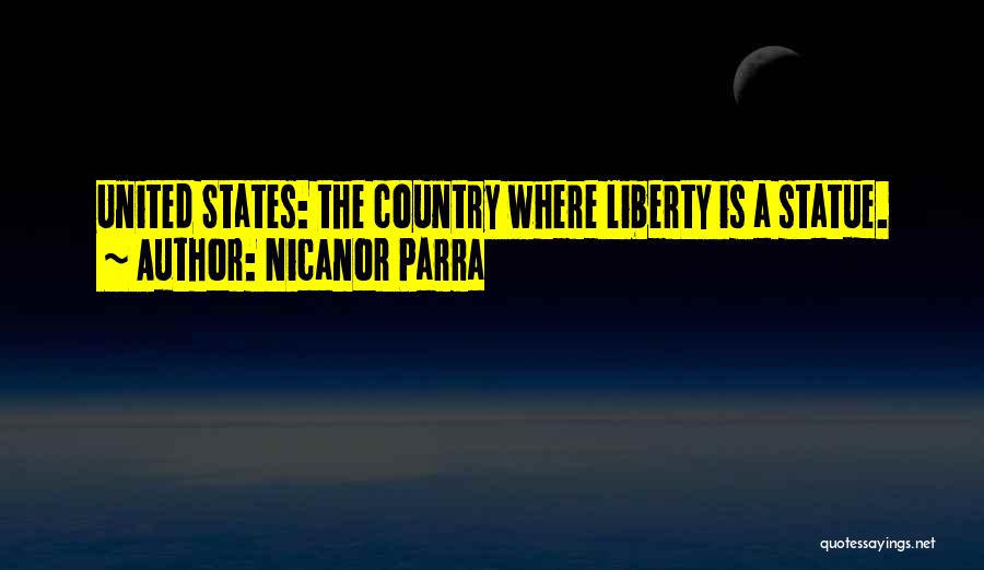 Liberty Statue Quotes By Nicanor Parra