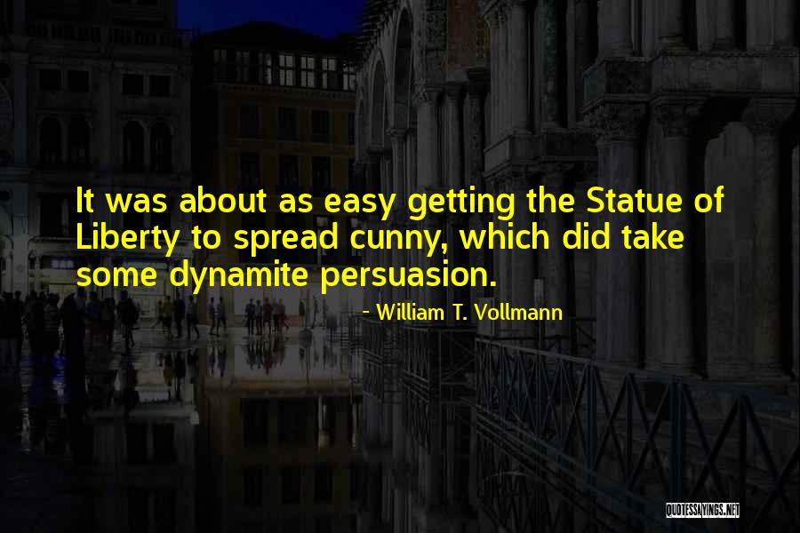 Liberty Statue Quotes By William T. Vollmann