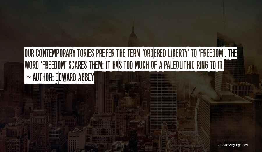 Liberty Vs Freedom Quotes By Edward Abbey