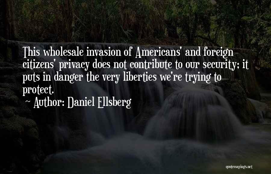 Liberty Vs Security Quotes By Daniel Ellsberg