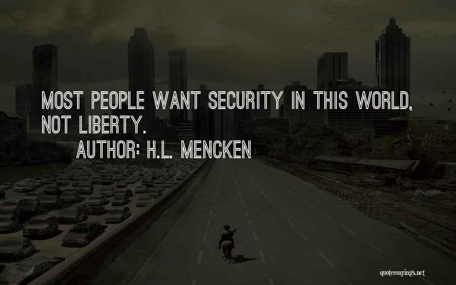 Liberty Vs Security Quotes By H.L. Mencken