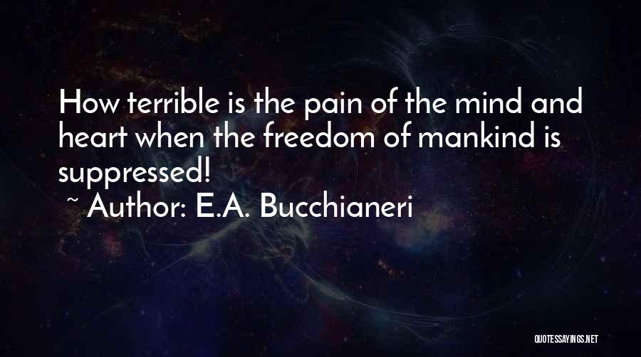 Liberty Vs Tyranny Quotes By E.A. Bucchianeri