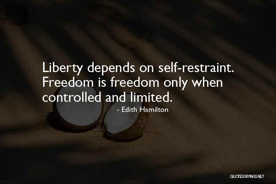 Liberty With Restraint Quotes By Edith Hamilton Liberty With Restraint Quotes By Edith Hamilton