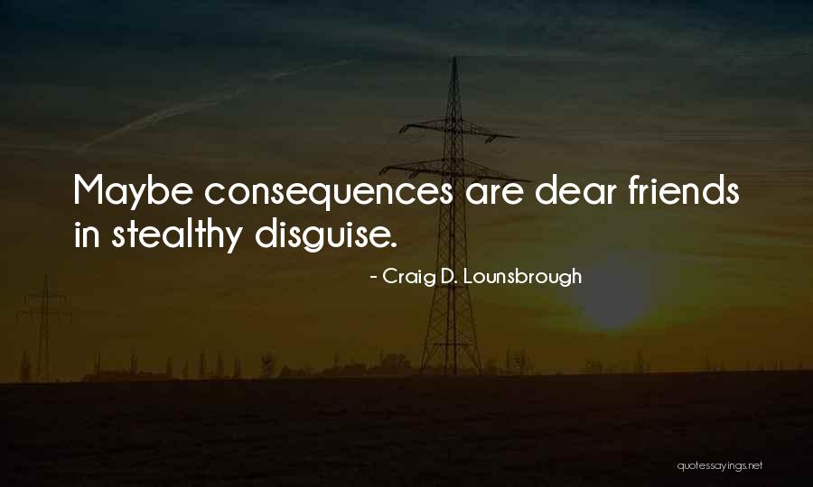 Libets Experiments Quotes By Craig D. Lounsbrough