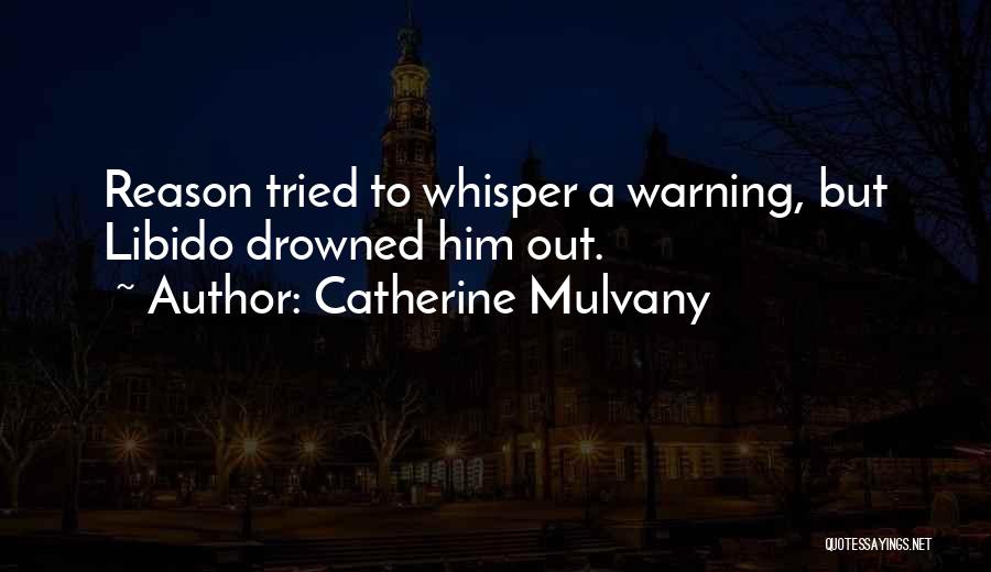 Libido Quotes By Catherine Mulvany
