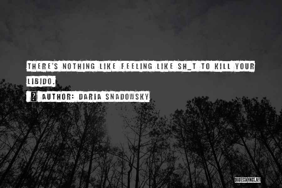 Libido Quotes By Daria Snadowsky