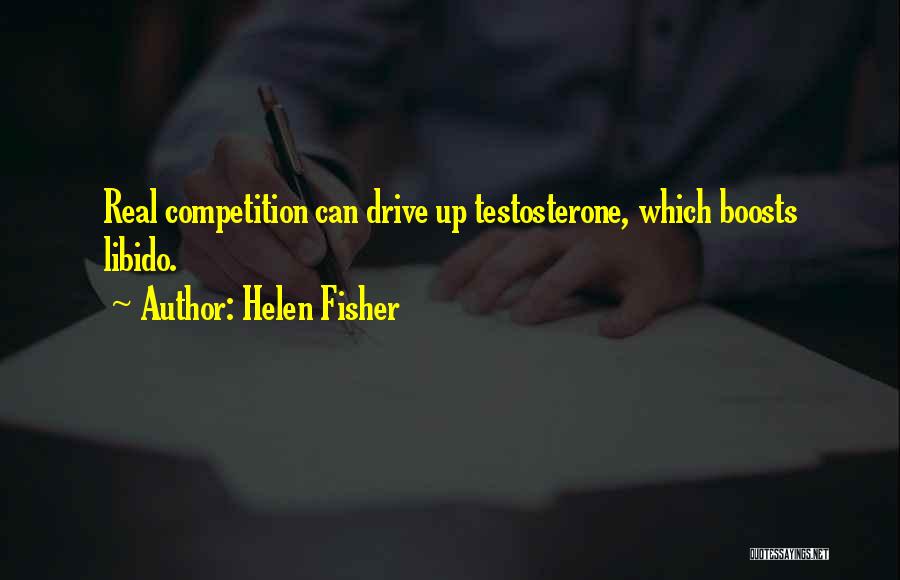 Libido Quotes By Helen Fisher