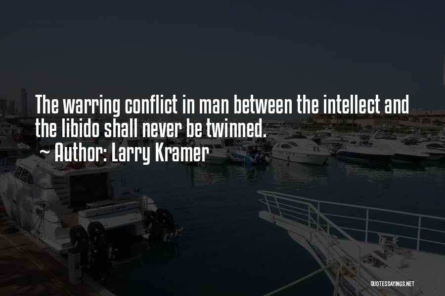 Libido Quotes By Larry Kramer