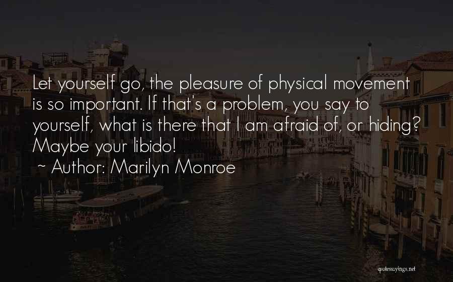 Libido Quotes By Marilyn Monroe