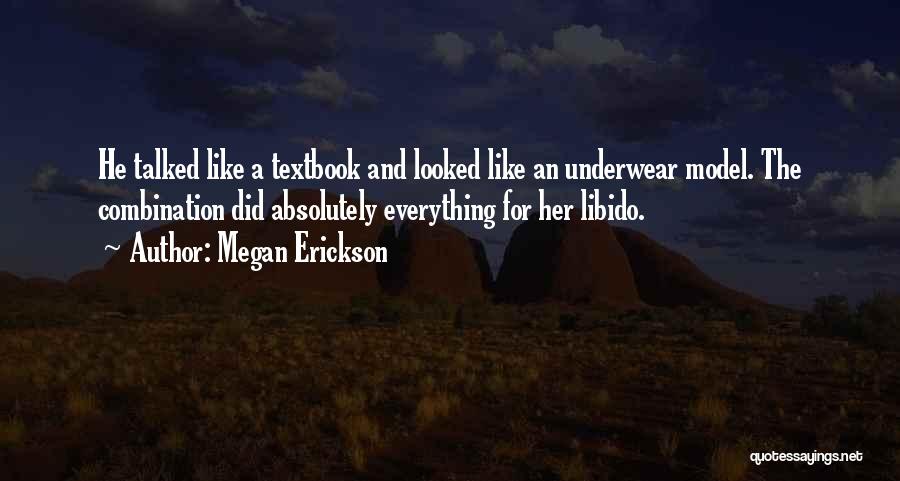 Libido Quotes By Megan Erickson