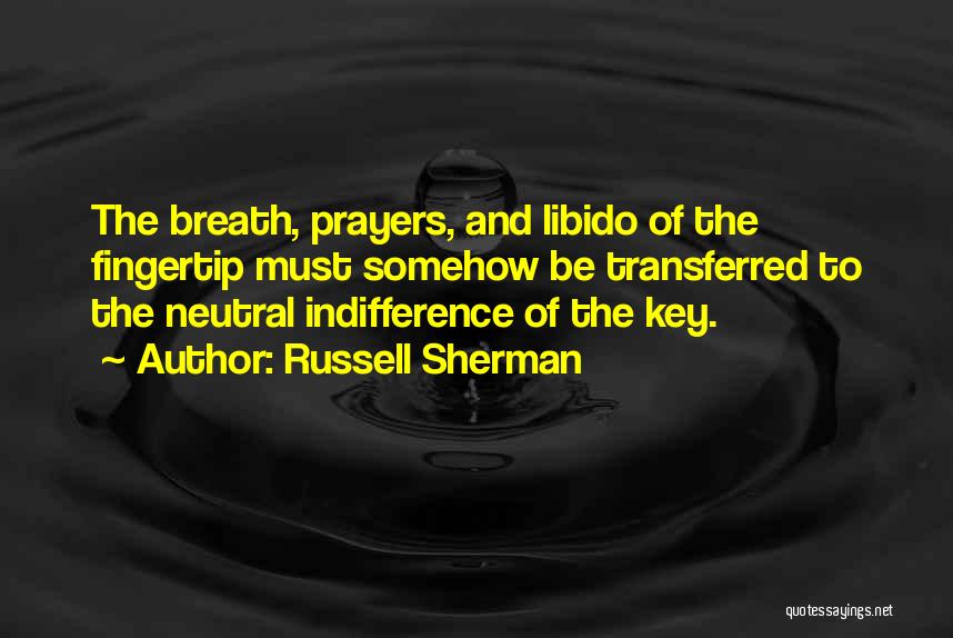 Libido Quotes By Russell Sherman