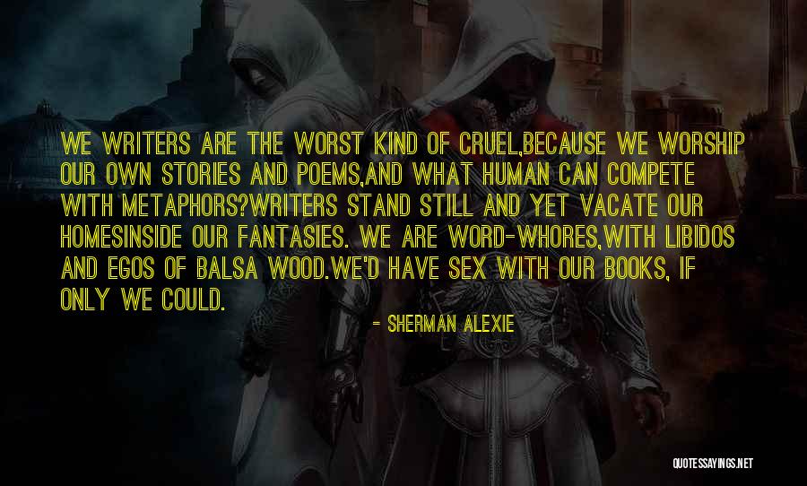 Libidos Quotes By Sherman Alexie Libidos Quotes By Sherman Alexie