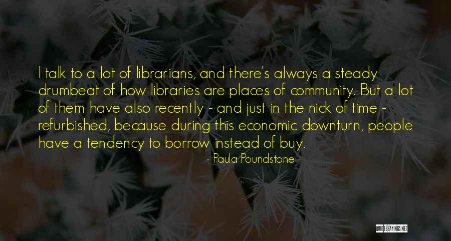 Librarians And Libraries Quotes By Paula Poundstone Librarians And Libraries Quotes By Paula Poundstone
