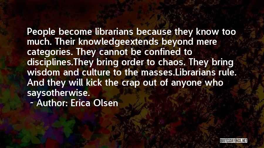 Librarians Quotes By Erica Olsen