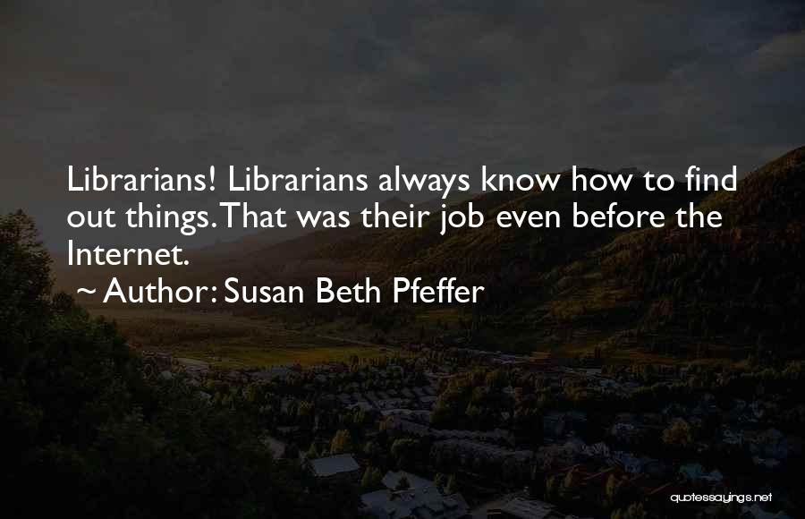 Librarians Quotes By Susan Beth Pfeffer