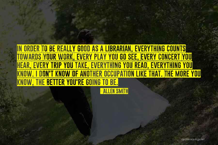 Librarianship Quotes By Allen Smith Librarianship Quotes By Allen Smith