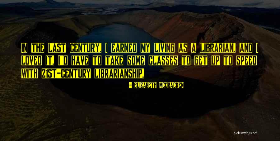 Librarianship Quotes By Elizabeth McCracken Librarianship Quotes By Elizabeth McCracken