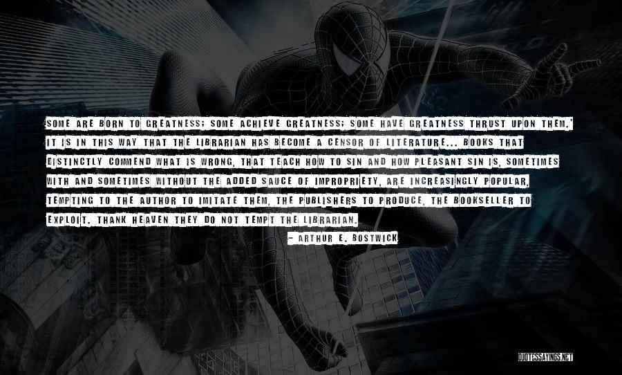 Libraries And Books Quotes By Arthur E. Bostwick Libraries And Books Quotes By Arthur E. Bostwick