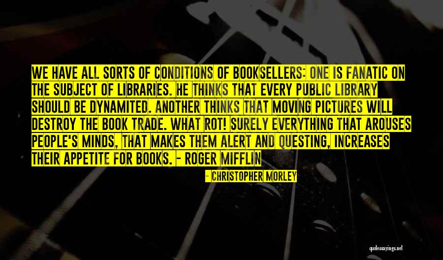 Libraries And Books Quotes By Christopher Morley Libraries And Books Quotes By Christopher Morley