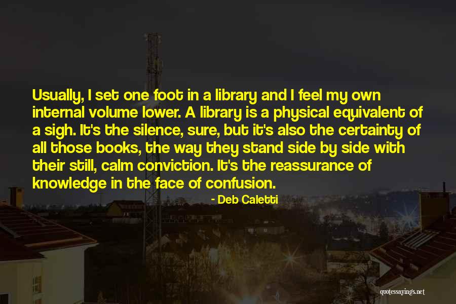 Libraries And Books Quotes By Deb Caletti Libraries And Books Quotes By Deb Caletti