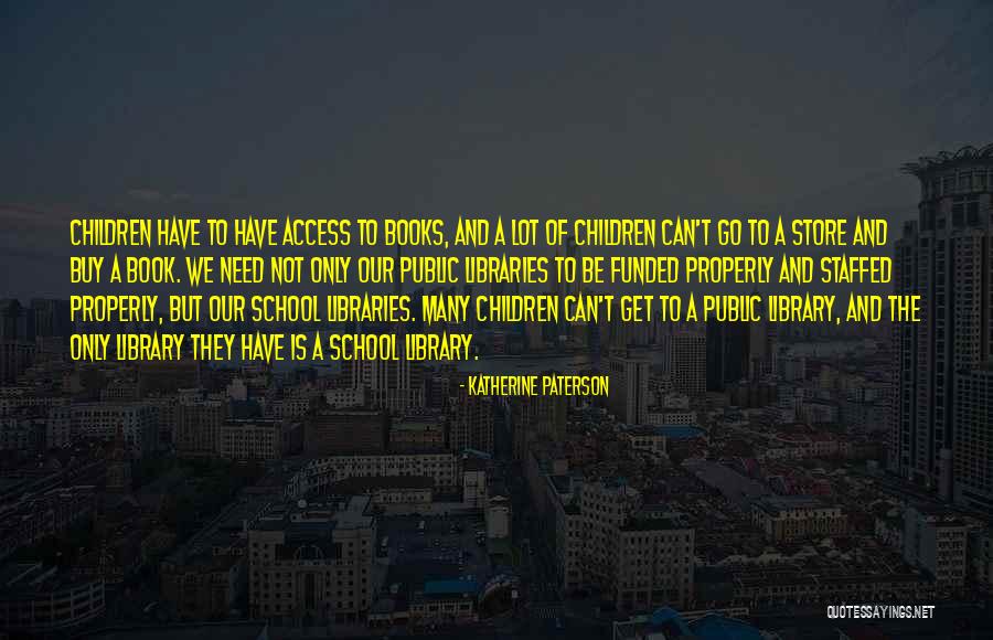 Libraries And Books Quotes By Katherine Paterson Libraries And Books Quotes By Katherine Paterson