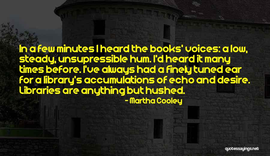 Libraries And Books Quotes By Martha Cooley Libraries And Books Quotes By Martha Cooley