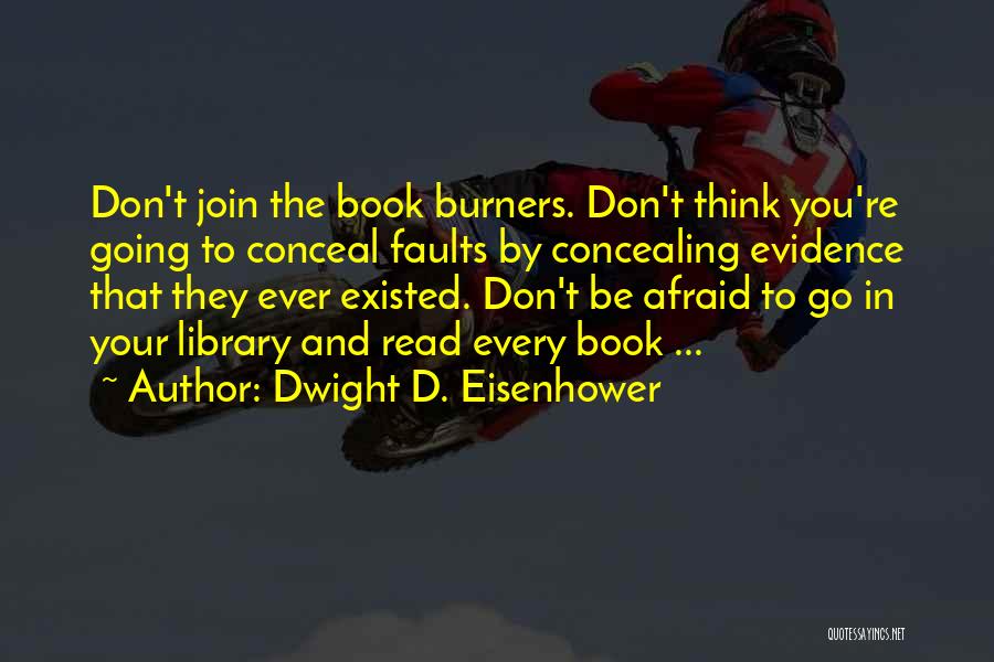 Libraries And Censorship Quotes By Dwight D. Eisenhower