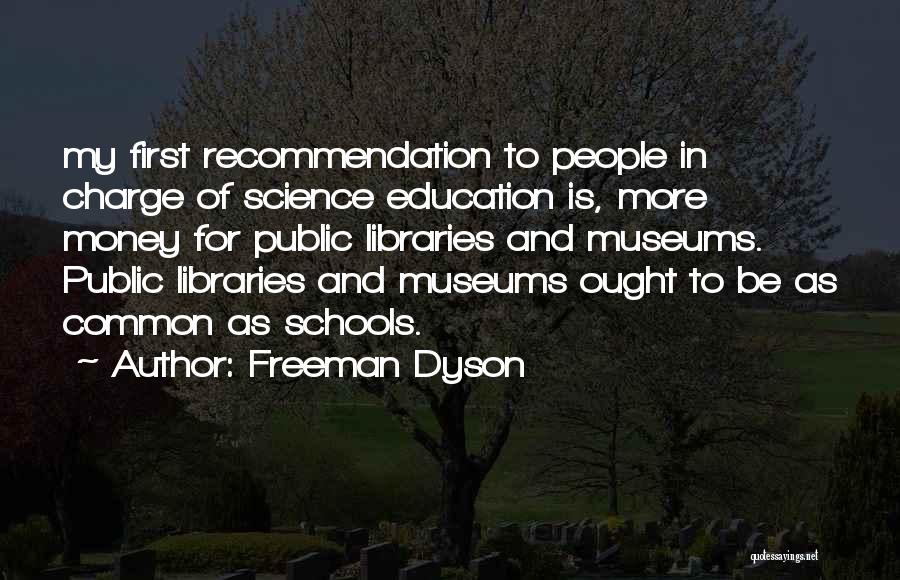 Libraries And Education Quotes By Freeman Dyson