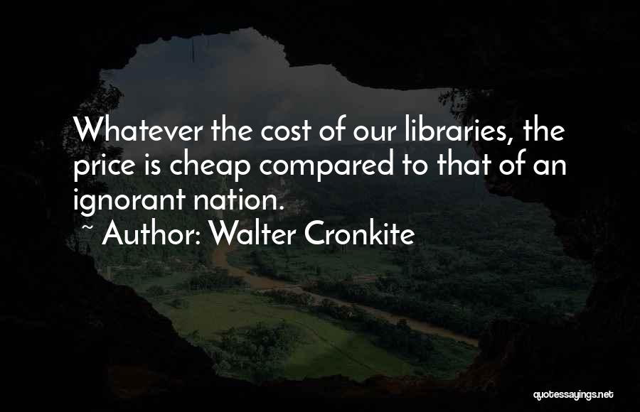 Libraries And Education Quotes By Walter Cronkite