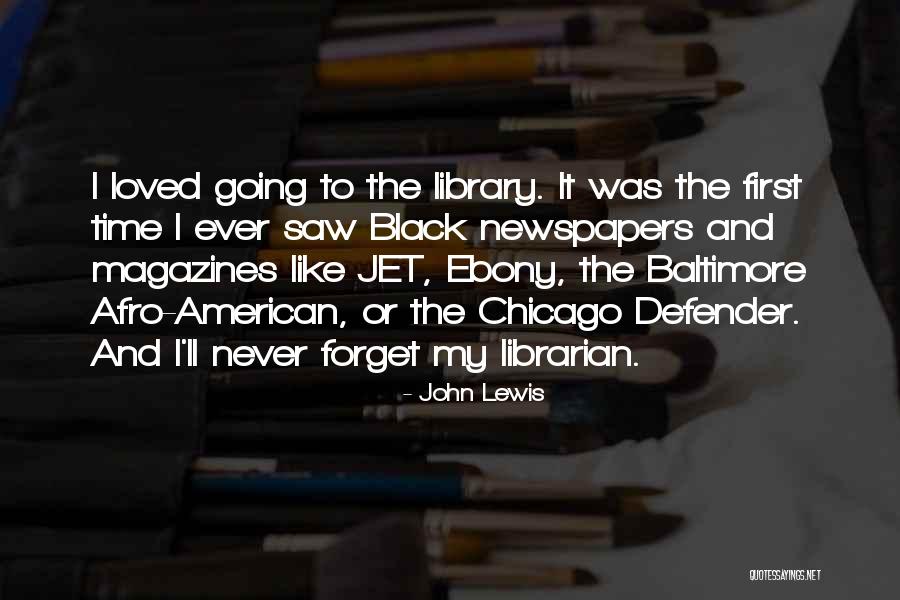 Libraries And Librarians Quotes By John Lewis Libraries And Librarians Quotes By John Lewis
