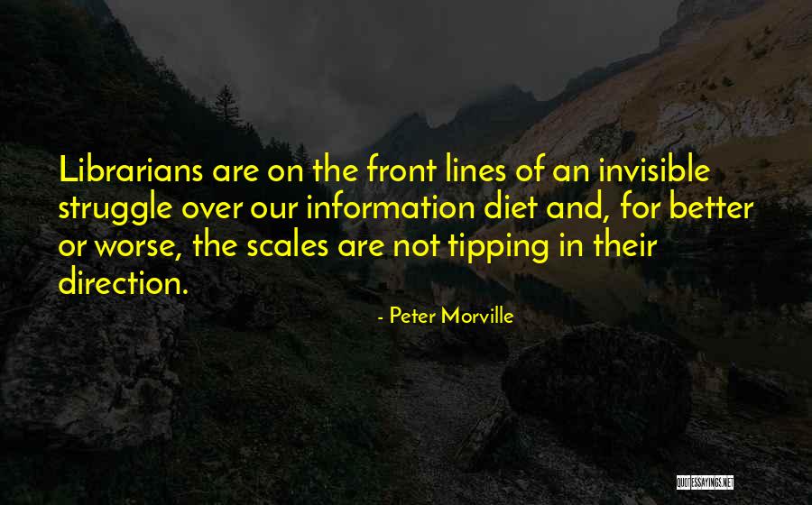 Libraries And Librarians Quotes By Peter Morville Libraries And Librarians Quotes By Peter Morville