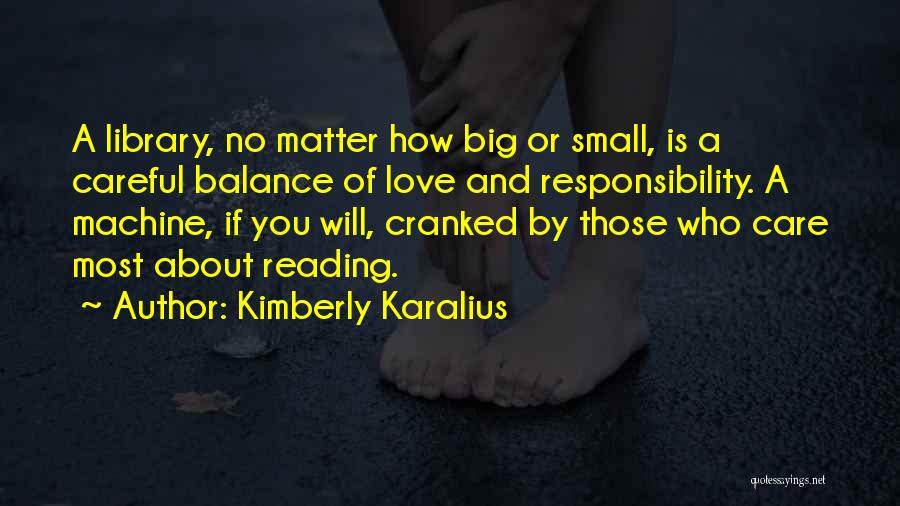 Libraries And Reading Quotes By Kimberly Karalius