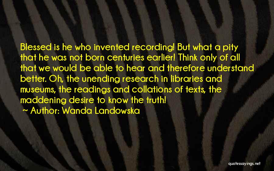 Libraries And Reading Quotes By Wanda Landowska