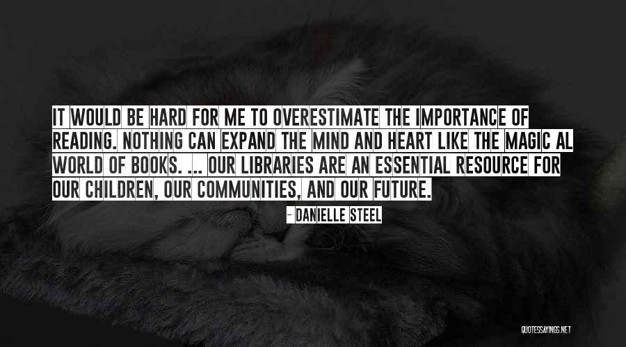 Libraries Books And Reading Quotes By Danielle Steel Libraries Books And Reading Quotes By Danielle Steel