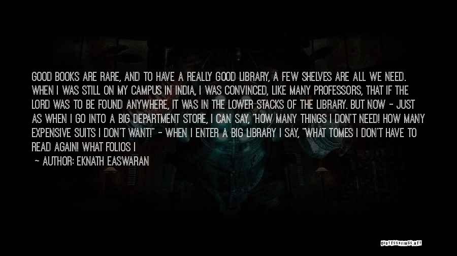 Libraries Books And Reading Quotes By Eknath Easwaran