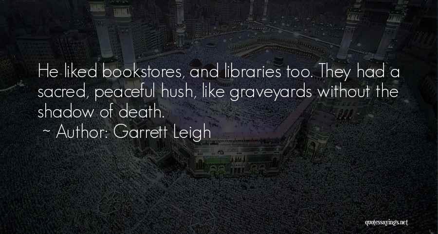 Libraries Books And Reading Quotes By Garrett Leigh