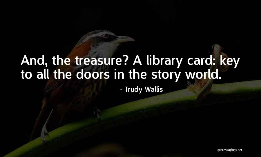 Libraries Books And Reading Quotes By Trudy Wallis