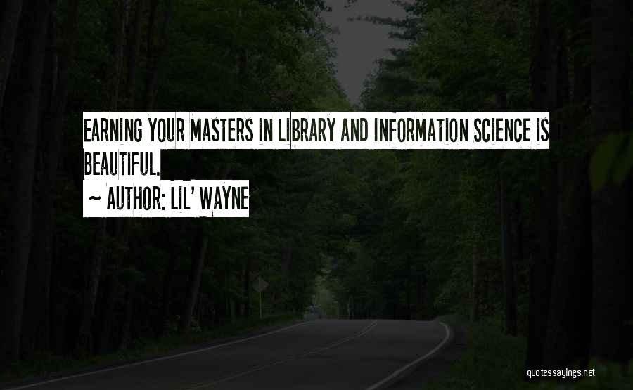 Library And Information Science Quotes By Lil' Wayne